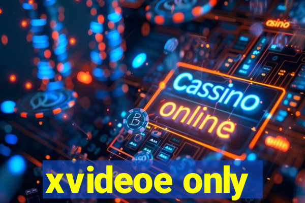xvideoe only